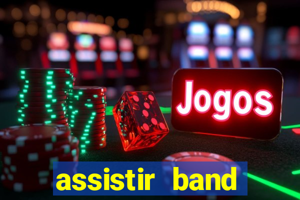 assistir band sports ao vivo